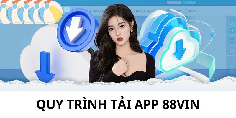 Quy trình chi tiết để thành viên tải app 88VIN